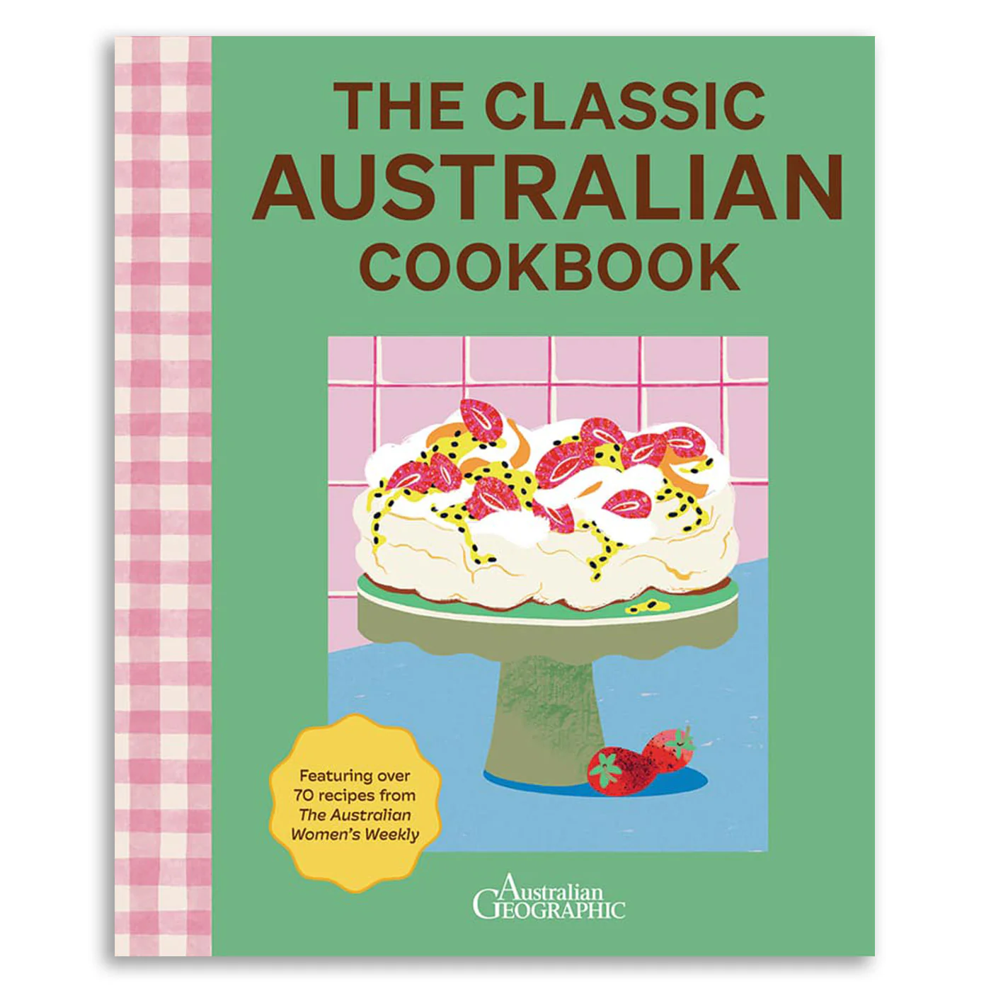 The Classic Australian Cookbook 2nd Edition